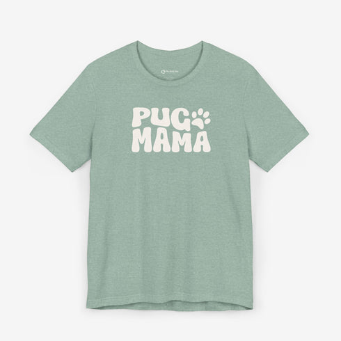 Pug Mom Tee -  Pug T- Shirt for Women